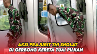 VIDEO: Aksi Prajurit TNI Sholat di Gerbong Kereta Tuai Pujian