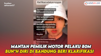 VIDEO: Mantan Pemilik Motor Pelaku Bom Bunuh Diri di Bandung Beri Klarifikasi