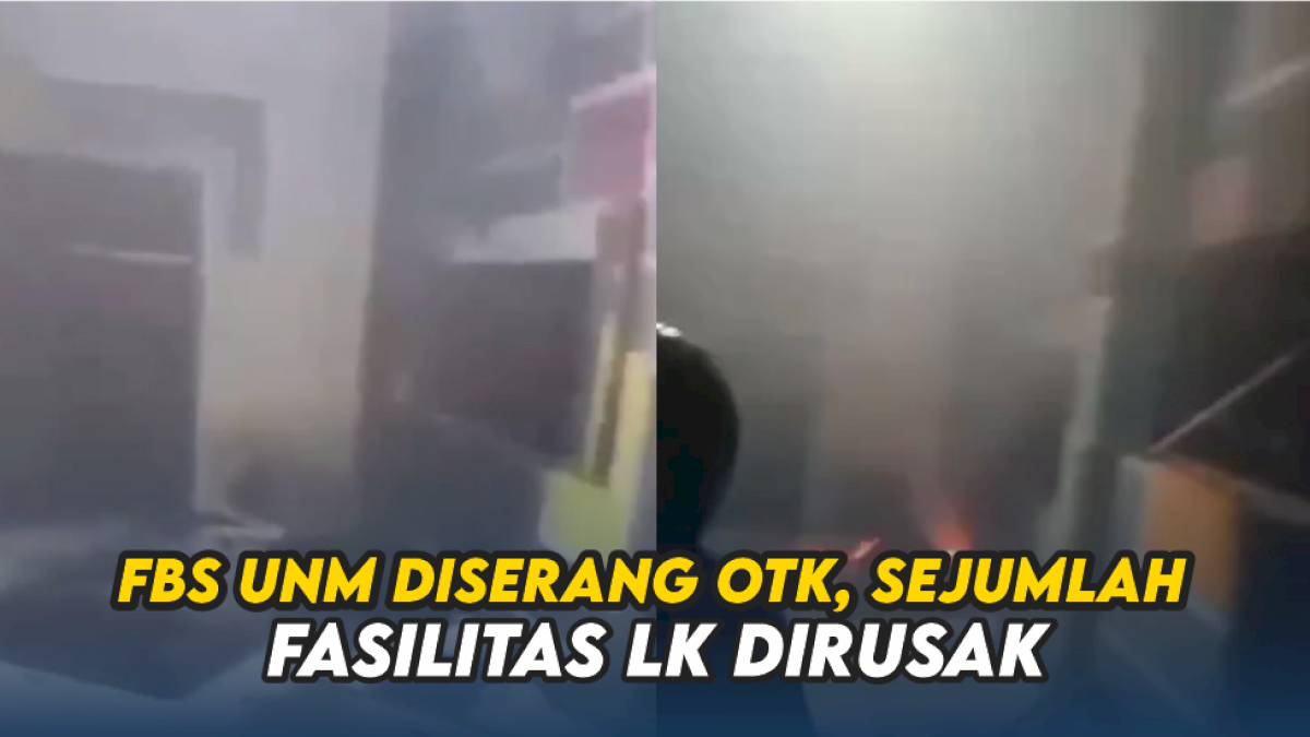 VIDEO: Fakultas Bahasa dan Sastra UNM Diserang OTK, Sejumlah Fasilitas LK Dirusak