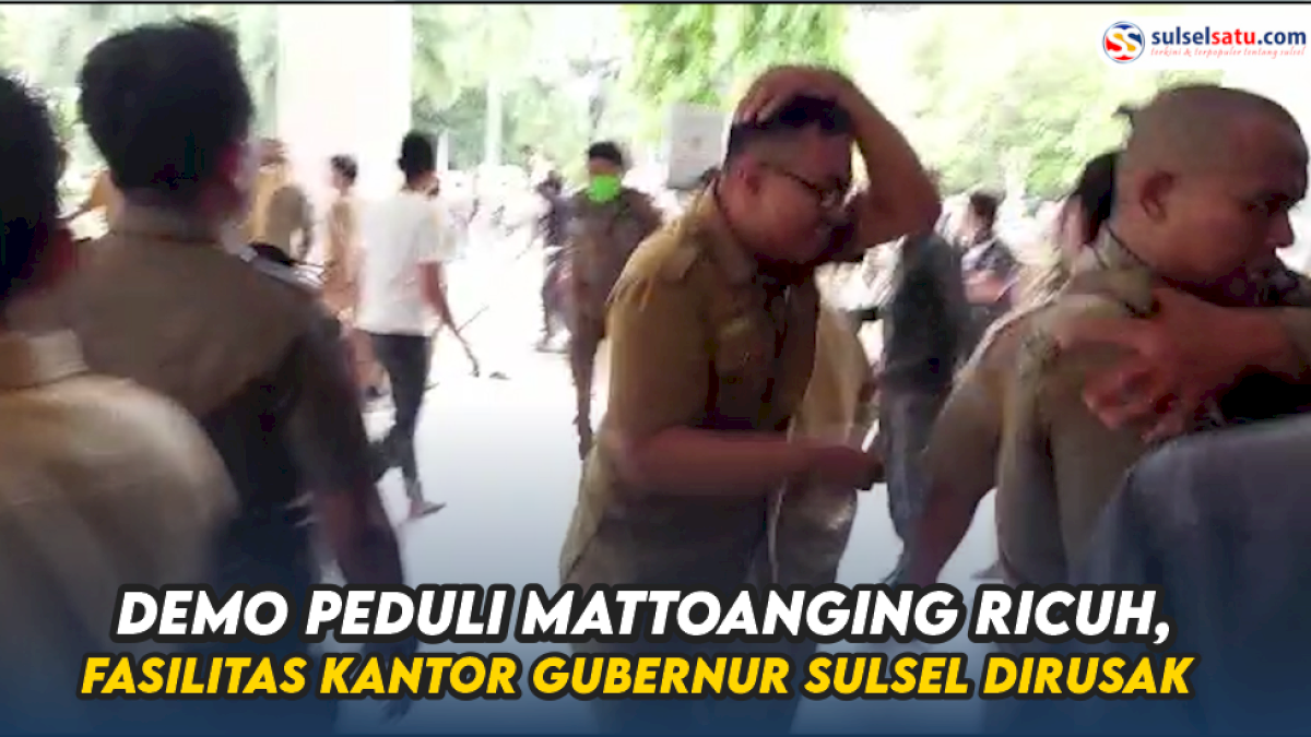 VIDEO: Demo Peduli Mattoanging Ricuh, Fasilitas Kantor Gubernur Sulsel Dirusak