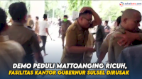VIDEO: Demo Peduli Mattoanging Ricuh, Fasilitas Kantor Gubernur Sulsel Dirusak