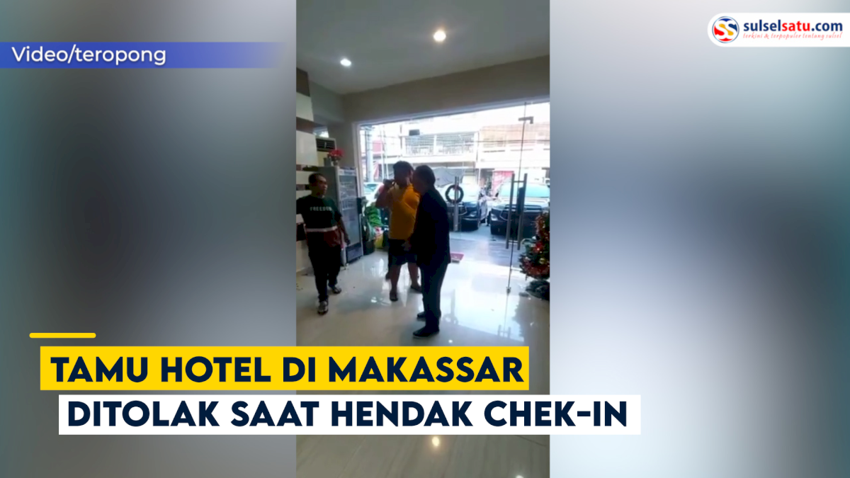 VIDEO: Sudah Pesan Hotel via Aplikasi, Tamu Hotel di Makassar Ditolak saat Hendak Chekin