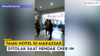 VIDEO: Sudah Pesan Hotel via Aplikasi, Tamu Hotel di Makassar Ditolak saat Hendak Chekin