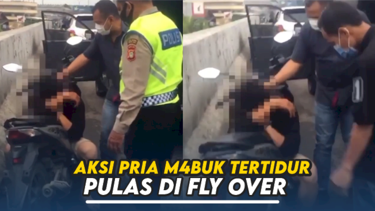 VIDEO: Aksi Pria Mabuk Tertidur Pulas di Fly Over