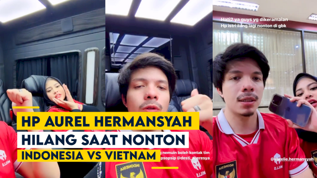 VIDEO: HP Aurel Hermansyah Hilang saat Nonton Indonesia VS Vietnam, Penemunya Dijanjikan Hadiah