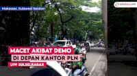 VIDEO: Macet Akibat Demo di Depan Kantor PLN UIW Sulselrabar
