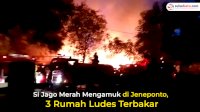 VIDEO: Si Jago Merah Mengamuk di Jeneponto, 3 Rumah Ludes Terbakar