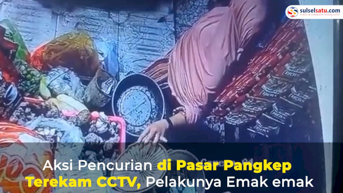 VIDEO: Aksi Pencurian di Pasar Pangkep Terekam CCTV, Pelakunya Emak-emak