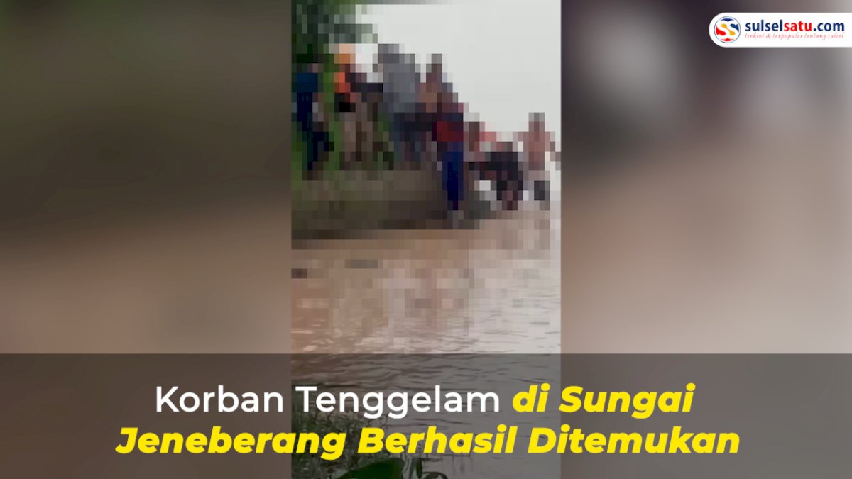 VIDEO: Korban Tenggelam di Sungai Jeneberang Berhasil Ditemukan