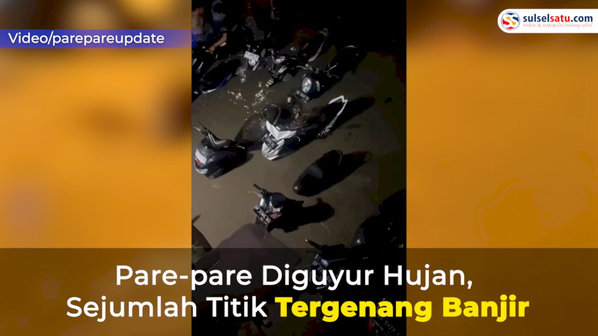 VIDEO: Pare-pare Diguyur Hujan Deras, Sejumlah Titik Tergenang Banjir