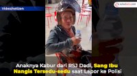 VIDEO: Anaknya Kabur dari RSJ Dadi, Sang Ibu Nangis Tersedu-sedu saat Lapor ke Polisi