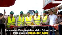 VIDEO: Peresmian Pengaspalan Mako Ditsamapta Polda Sulsel Hibah dari Kalla