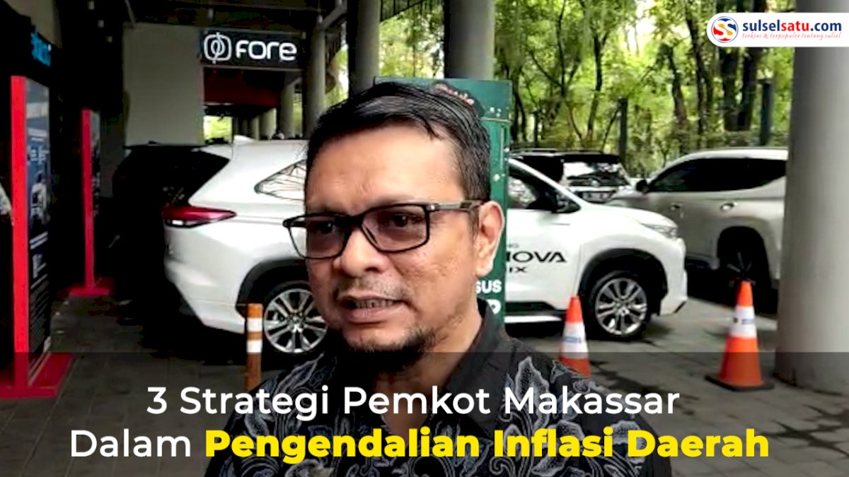 VIDEO: 3 Strategi Pemkot Makassar Dalam Pengendalian Inflasi Daerah