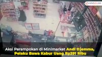 VIDEO: Aksi Perampokan di Minimarket Andi Djemma, Pelaku Bawa Kabur Uang Rp391 Ribu