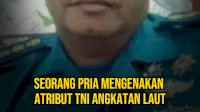 VIDEO: Viral, Anggota TNI AL Gadungan Ngaku Pangkat Letkol Ditangkap
