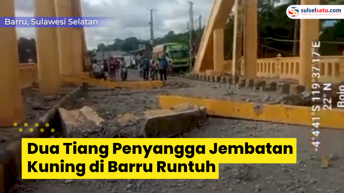 VIDEO: Dua Tiang Penyangga Jembatan Kuning di Barru Runtuh