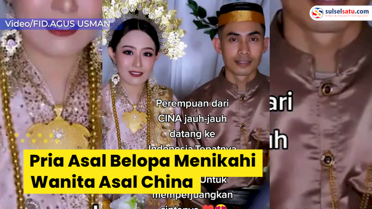 VIDEO: Cinta Tak Mengenal Batas Negara, Pria Asal Belopa Resmi Nikahi Wanita Asal China