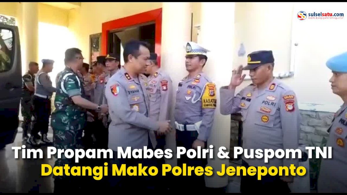 VIDEO: Tim Propam Mabes Polri dan Puspom TNI Datangi Mako Polres Jeneponto