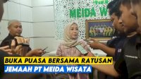 VIDEO: Meity Rahmatia Gelar Buka Puasa Bersama Ratusan Jemaah PT Meida Wisata