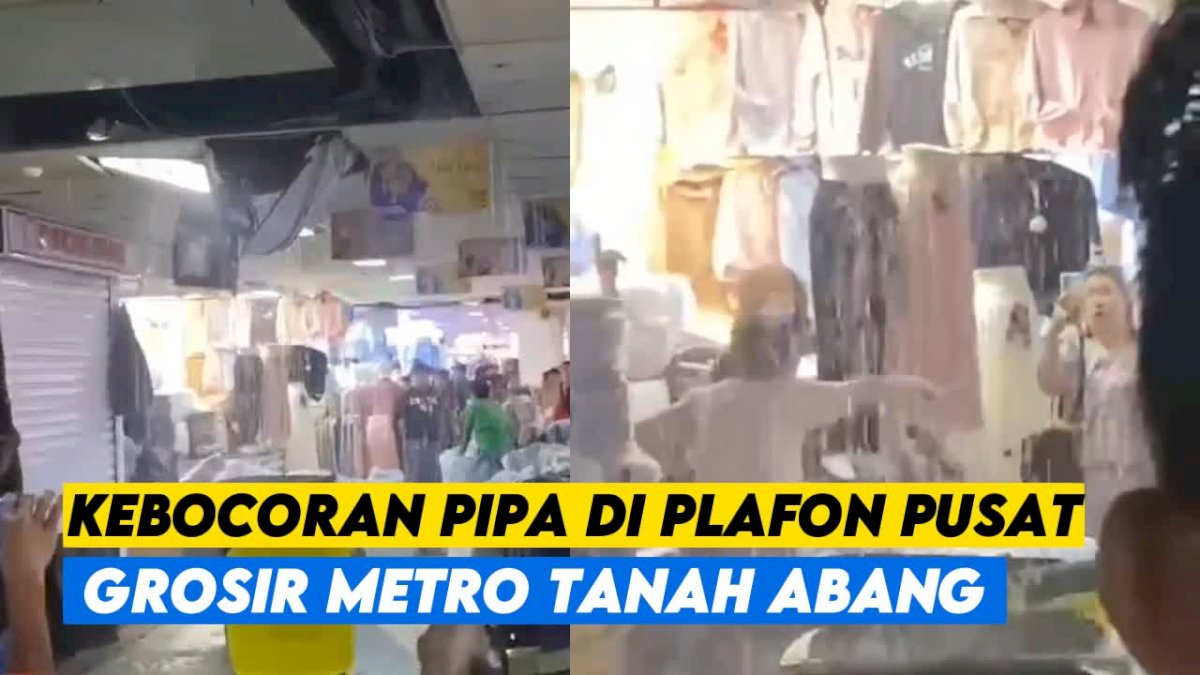 VIDEO: Kepanikan Pedagang saat Pipa di Plafon Pusat Grosir Metro Tanah Abang Bocor