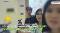 VIDEO: Pria Ini Ucapkan Alhamdulillah Usai Pergoki Tunangannya Ngamar dengan Pria Lain
