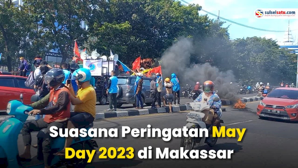 VIDEO: Suasana Peringatan May Day 2023 di Makassar
