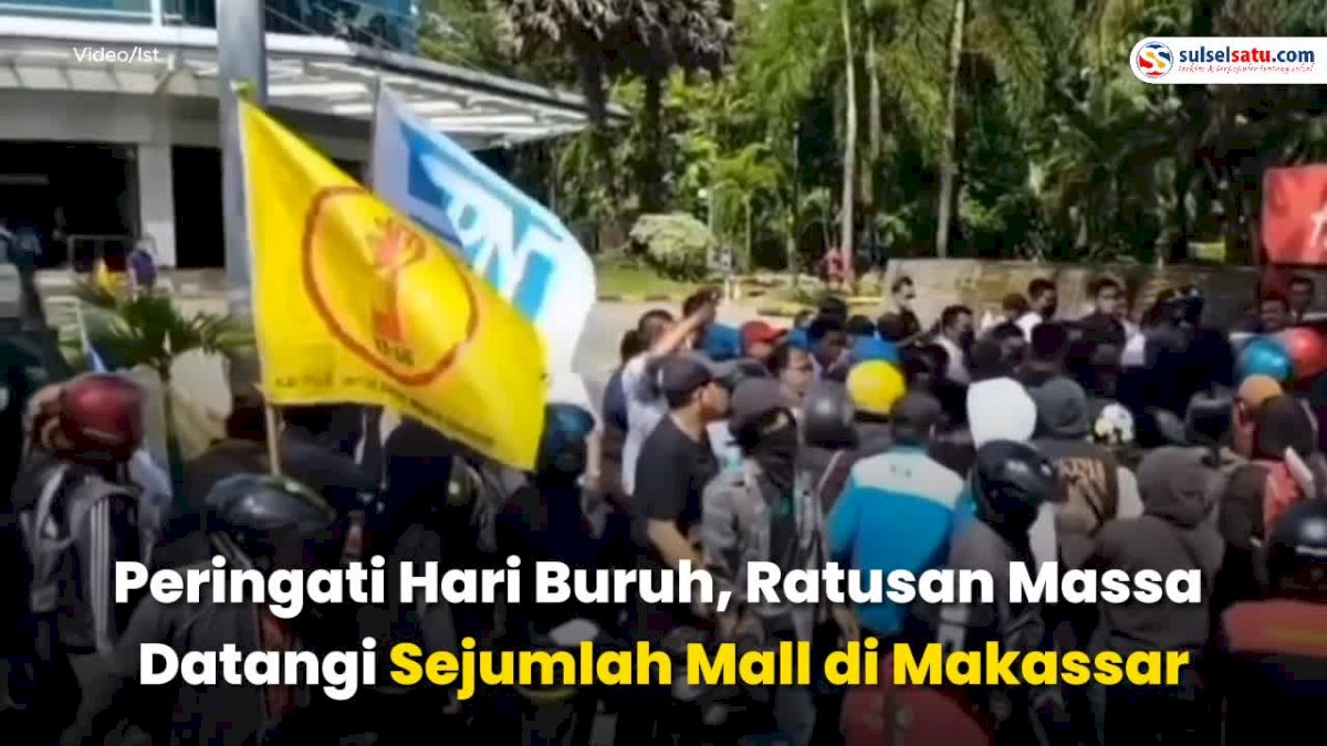 VIDEO: Peringati Hari Buruh, Ratusan Massa Datangi Sejumlah Mall di Makassar