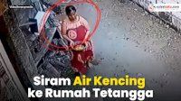 VIDEO: Ini Motif Emak-emak Siram Air Kencing ke Rumah Tetangga