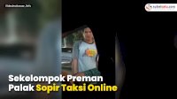 VIDEO: Biadab, Sekelompok Preman di Makassar Palak Sopir Taksi Online