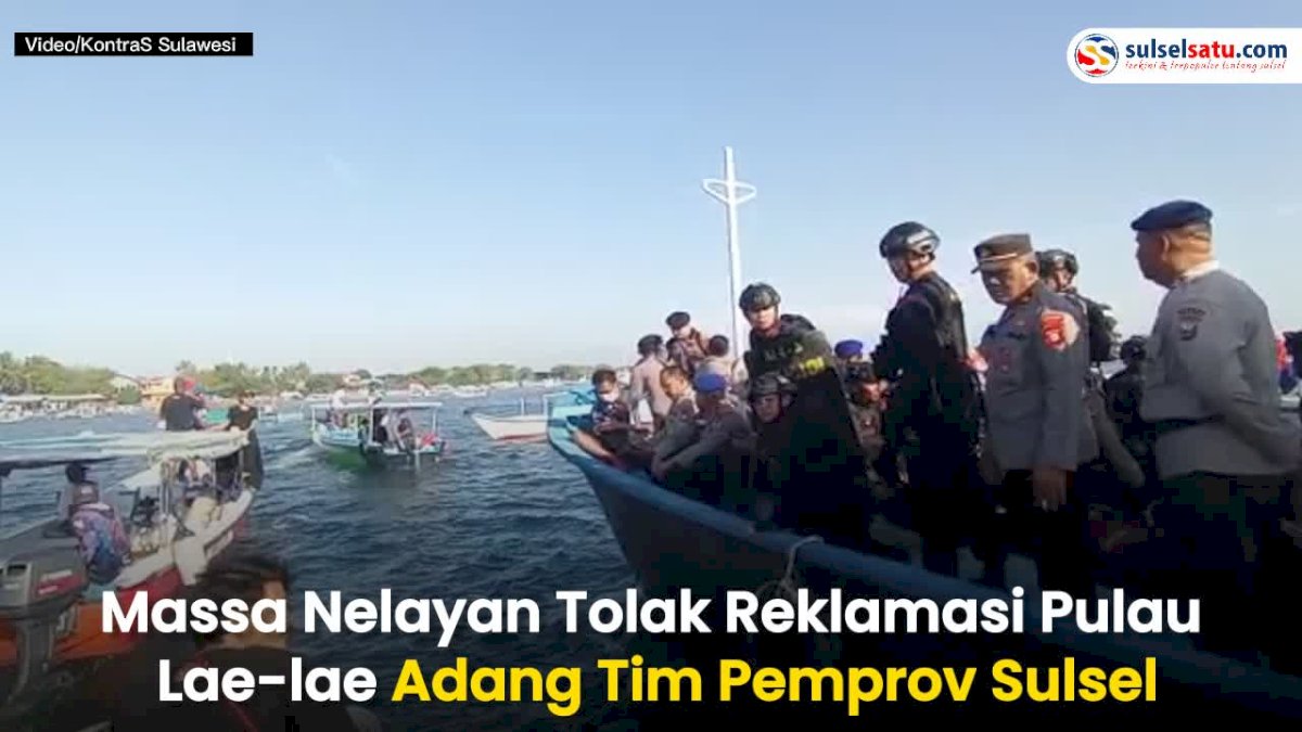 VIDEO: Massa Nelayan Tolak Reklamasi Pulau Lae-lae Adang Tim Pemprov Sulsel