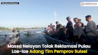 VIDEO: Massa Nelayan Tolak Reklamasi Pulau Lae-lae Adang Tim Pemprov Sulsel