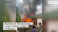 VIDEO: Pemilik Berada di Luar Daerah, Rumah di Wawondula Luwu Timur Ludes Terbakar