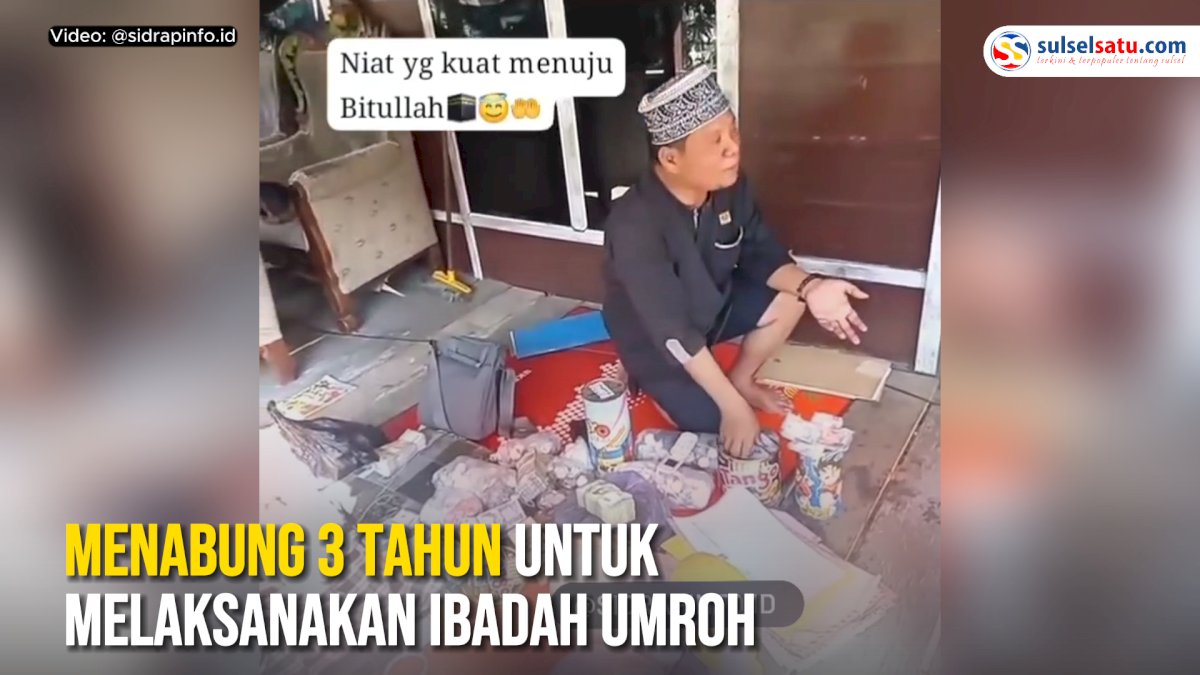 VIDEO: Kisah Inspiratif Warga Sidrap, Menabung 3 Tahun untuk Melaksanakan Ibadah Umroh