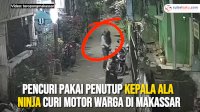 VIDEO: Pencuri Pakai Penutup Kepala ala Ninja Curi Motor Warga di Makassar