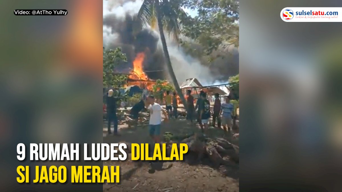 VIDEO: Kebakaran Hebat di Watampanua Wajo, 9 Rumah Ludes Dilalap Si Jago Merah
