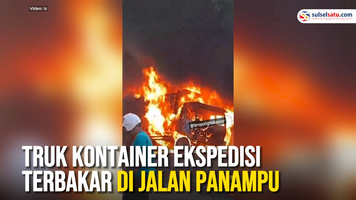 VIDEO: Truk Ekspedisi Terbakar di Jalan Panampu Makassar, Penyebab Masih Misterius