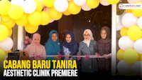 VIDEO: Cabang Baru Tanira Aesthetic Clinik Premiere Hadir di Jantung Kota Makassar