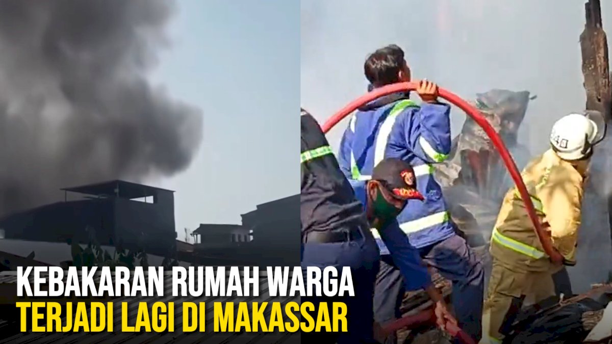 VIDEO: Kebakaran Rumah Warga Terjadi Lagi di Makassar, Kali Ini di Jl Abdesir
