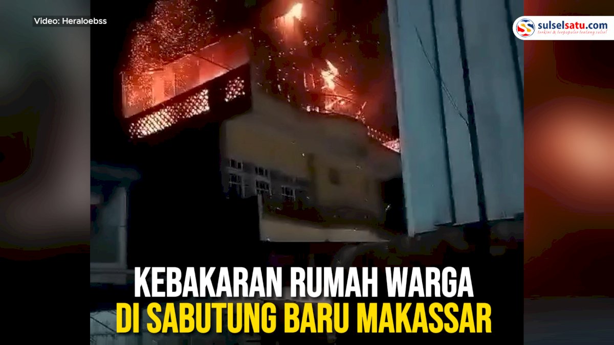 VIDEO: Kebakaran Rumah Warga di Sabutung Baru Makassar