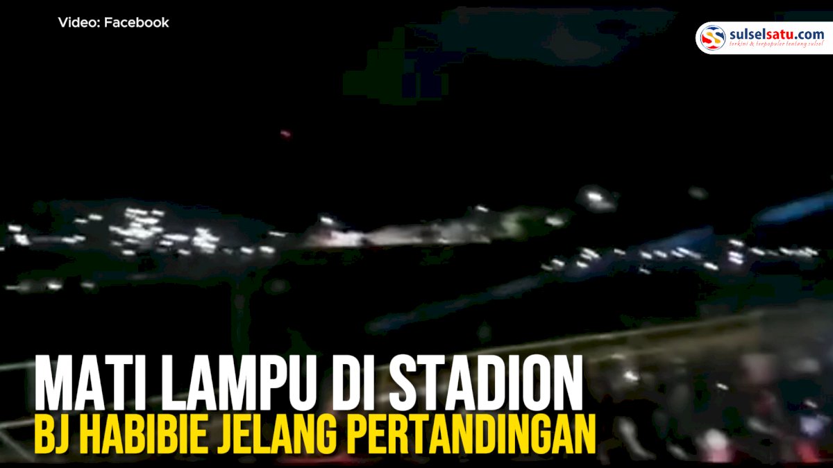 VIDEO: Mati Lampu di Stadion BJ Habibie Jelang Pertandingan PSM Makassar vs Bhayangkara FC