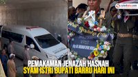 VIDEO: Pemakaman Jenazah Hasnah Syam Istri Bupati Barru Hari Ini
