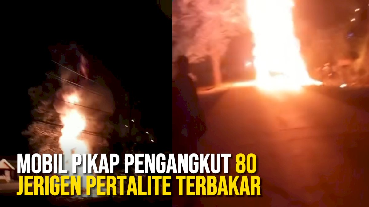 VIDEO: Detik-detik Mobil Pikap Pengangkut 80 Jerigen Pertalite Terbakar di Kolaka Timur