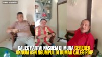 VIDEO: Caleg Partai Nasdem di Muna Gerebek Oknum ASN Ngumpul di Rumah Caleg PDIP