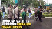 VIDEO: Aksi Demo Depan Kantor PLN Sulselrabar Dibubarkan Paksa oleh Polisi