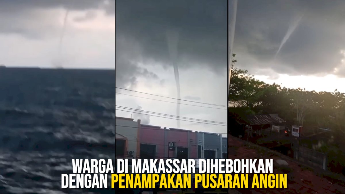 VIDEO: Warga di Makassar Dihebohkan dengan Penampakan Pusaran Angin