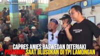 VIDEO: Capres Anies Baswedan Diteriaki Prabowo saat Blusukan di TPI Lamongan