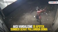 VIDEO: Aksi Vandalisme di Apotek Sumber Sehat Pallangga Gowa
