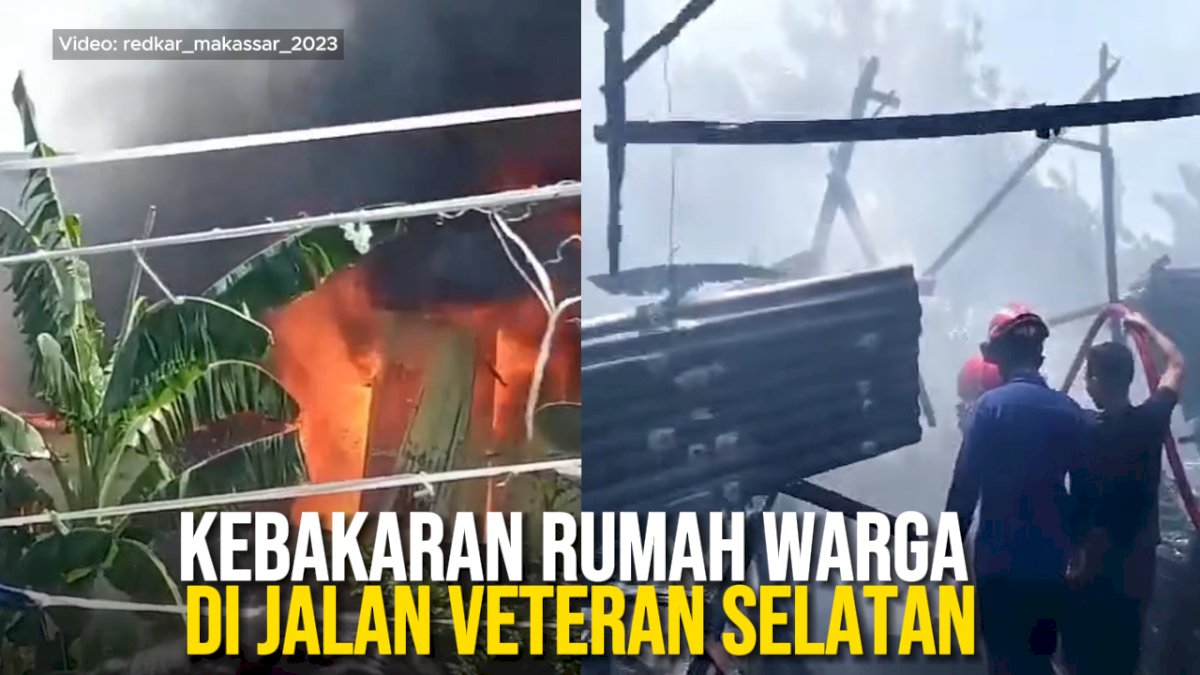 VIDEO: Kebakaran Rumah Warga di Jalan Veteran Selatan Makassar