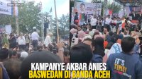VIDEO: Kampanye Akbar Anies Baswedan di Banda Aceh