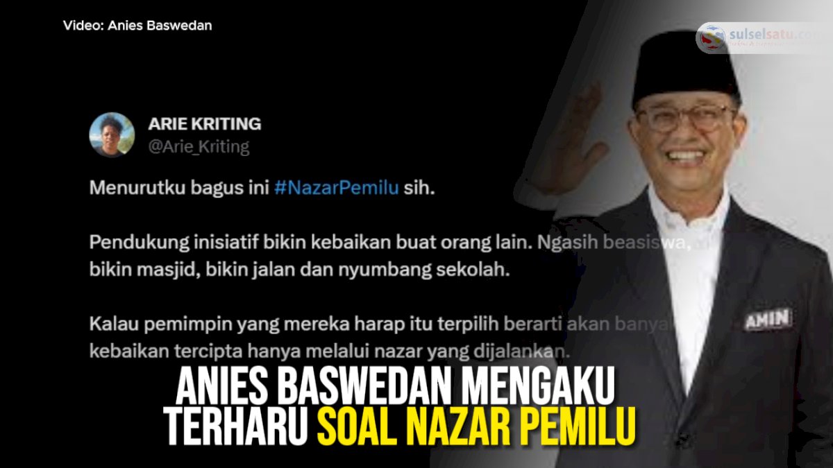VIDEO: Anies Baswedan Mengaku Terharu soal Nazar Pemilu